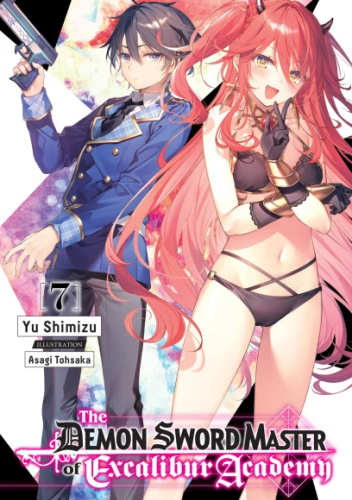 The Demon Sword Master of Excalibur Academy, Vol. 7 (light novel)