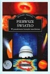 Pierwsze światło.W poszukiwaniu krawędzi wszechświata