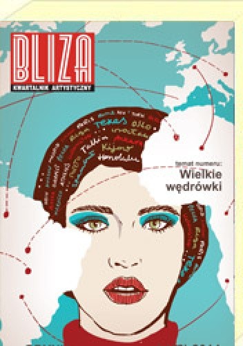 BLIZA - Kwartalnik Artystyczny nr 1 (18) 2014 - Wielkie wędrówki