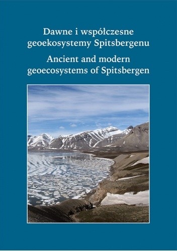 Dawne i współczesne geoekosystemy Spitsbergenu