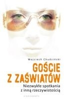 Goście z Zaświatów. Niezwykłe spotkania z inną rzeczywistością