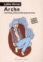 Arche. Monolog, który wciąż jeszcze trwa