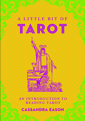 A Little Bit of Tarot: An Introduction to Reading Tarot