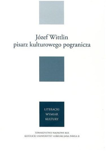 Józef Wittlin pisarz kulturowego pogranicza