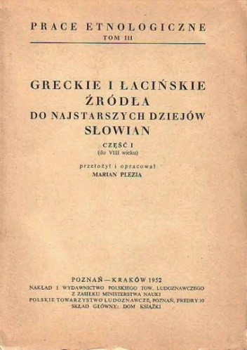 Greckie i łacińskie źródła do najstarszych dziejów Słowian, Część I (do VIII wieku)