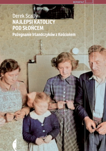 Najlepsi katolicy pod słońcem. Pożegnanie Irlandczyków z Kościołem