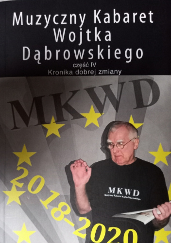 Muzyczny Kabaret Wojtka Dąbrowskiego cześć IV Kronika dobrej zmiany