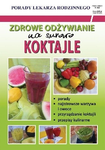 Zdrowe odżywianie Na surowo Koktajle Porady Lekarza Rodzinnego