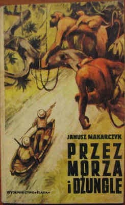 Przez morza i dżungle. Powieść dla dorastającej młodzieży