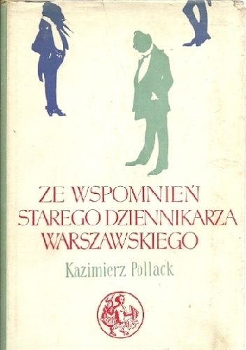 Ze wspomnień starego dziennikarza warszawskiego