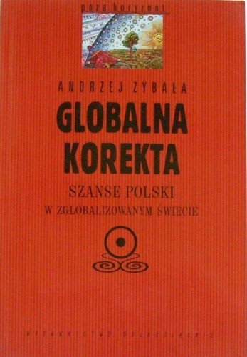 Globalna korekta. Szanse Polski w zglobalizowanym świecie