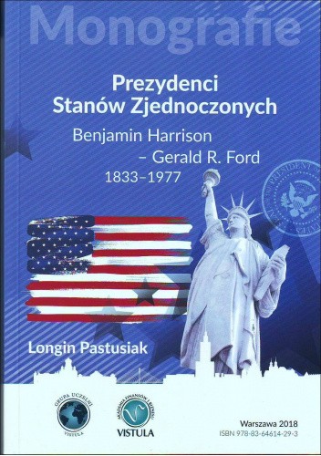 Prezydenci Stanów Zjednoczonych: Benjamin Harrison - Gerald R. Ford, 1833-1977