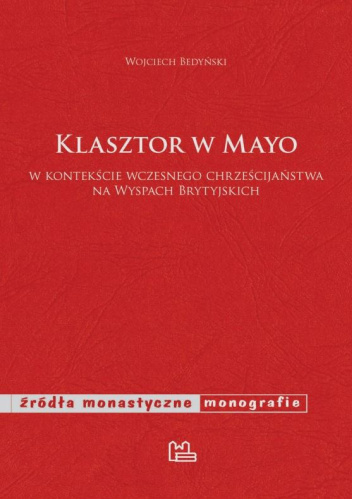 Klasztor w Mayo w kontekście wczesnego chrześcijaństwa na Wyspach Brytyjskich