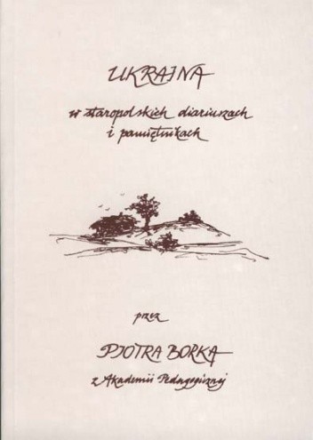 Ukraina w staropolskich diariuszach i pamiętnikach