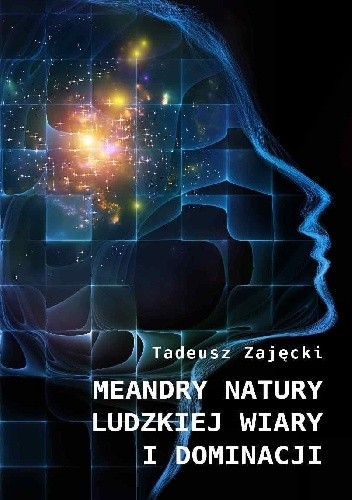 Meandry natury ludzkiej wiary i dominacji
