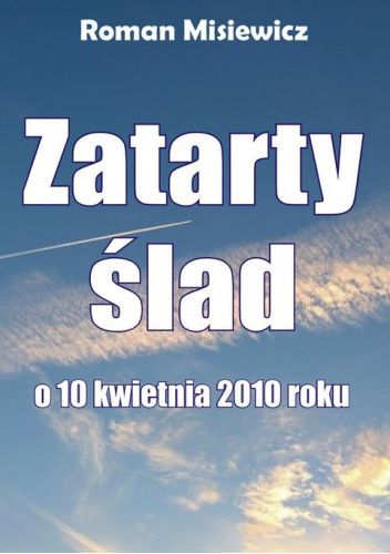 Zatarty ślad. O 10 kwietnia 2010 roku