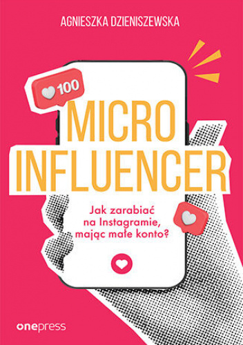 Microinfluencer - jak zarabiać na instagramie mając małe konto?