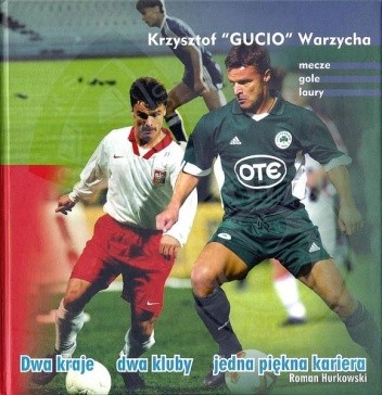 Krzysztof "Gucio" Warzycha. Dwa kraje, dwa kluby, jedna piękna kariera