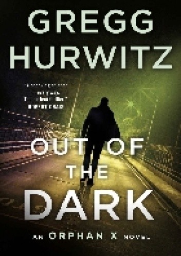 Out of the Dark: An Orphan X Novel
