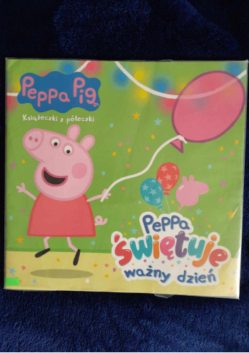 Peppa świętuje ważny dzień