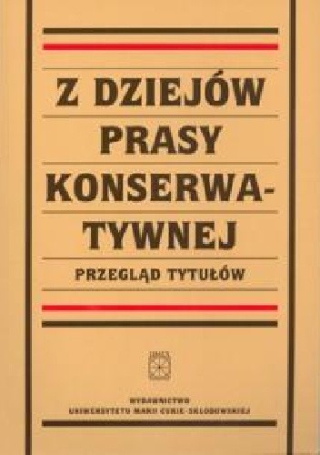 Z dziejów prasy konserwatywnej : przegląd tytułów