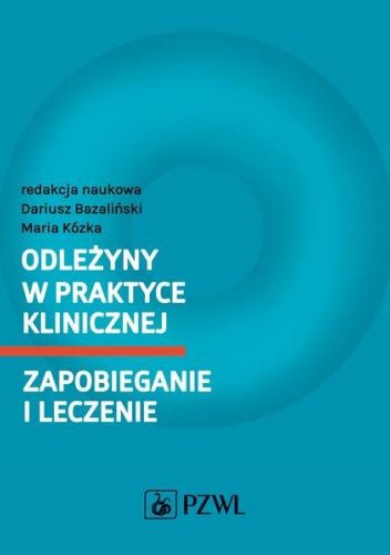Odleżyny w praktyce klinicznej. Zapobieganie i leczenie