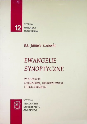 Ewangelie synoptyczne w aspekcie literackim, historycznym i teologicznym