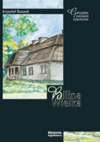 Bilina Wielka Galicyjskie zaścianki szlacheckie