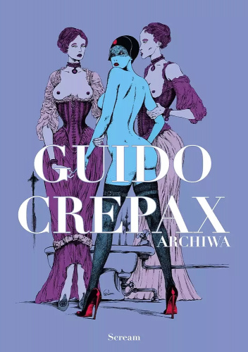 Guido Crepax - Archiwa Tom 1