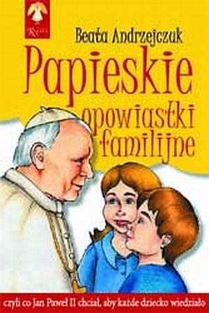 Papieskie opowiastki familijne