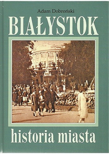 Białystok. Historia miasta