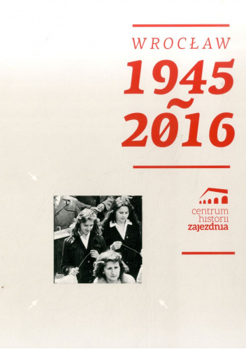Wrocław 1945 - 2016