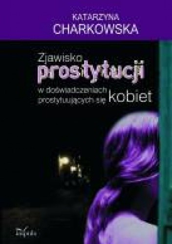 Zjawisko prostytucji w doświadczeniach prostytuujących się kobiet