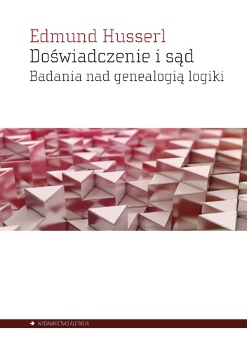 Doświadczenie i sąd. Badania nad genealogią logiki