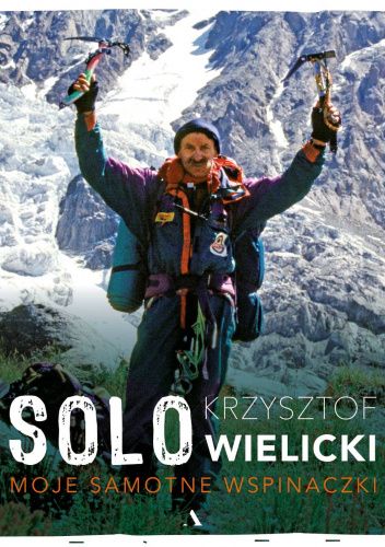 Solo. Moje samotne wspinaczki
