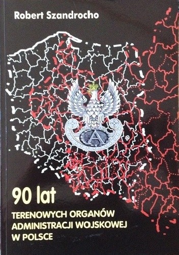 90 lat terenowych organów administracji wojskowej w Polsce