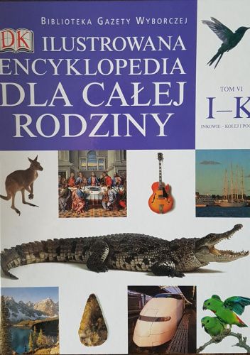 Ilustrowana encyklopedia dla całej rodziny. Inkowie-kolej i pociągi.