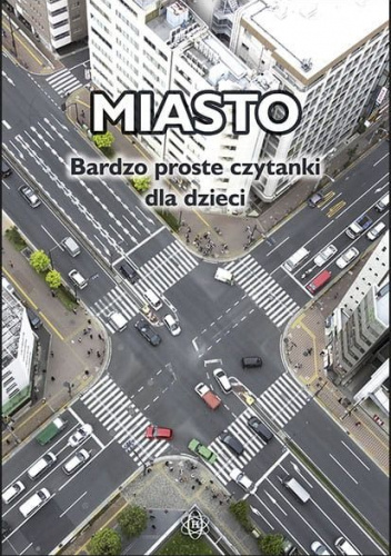 Miasto. Bardzo proste czytanki dla dzieci