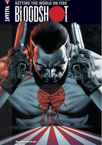 Bloodshot Vol. 1: Setting the World on Fire