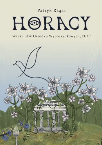Horacy - Weekend w Ośrodku Wypoczynkowym „EGO”