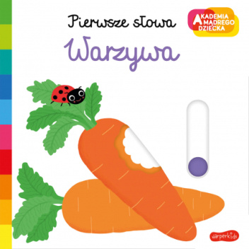 Warzywa. Akademia Mądrego Dziecka. Pierwsze słowa