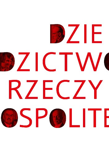 Dziedzictwo II Rzeczypospolitej. Wokół Niepodległej