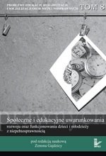 Społeczno-edukacyjne uwarunkowania startu zawodowego młodych osób niepełnosprawnych