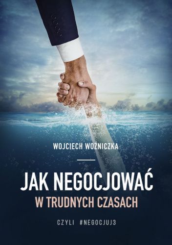 Jak negocjować w trudnych czasach, czyli negocjuj 3