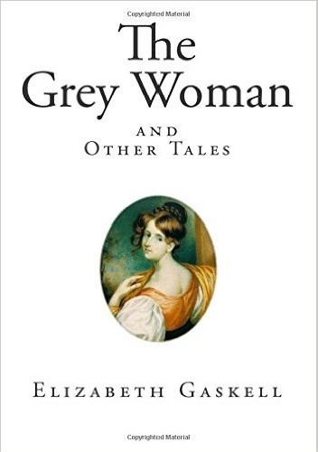 The Grey Woman and Other Tales