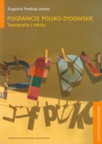 Pogranicze polsko-żydowskie. Topografie i teksty