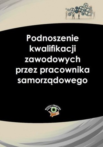 Podnoszenie kwalifikacji zawodowych przez pracownika samorządowego