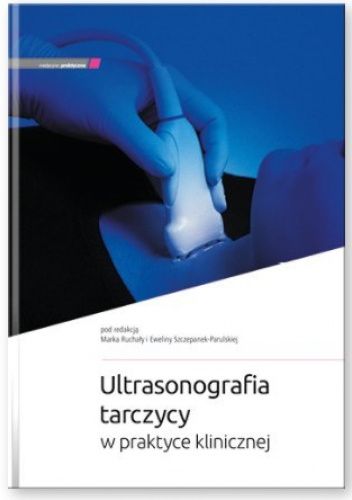 Ultrasonografia tarczycy w praktyce klinicznej