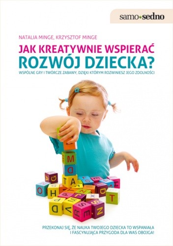 Jak kreatywnie wspierać rozwój dziecka: wspólne gry i twórcze zabawy, dzięki którym rozwiniesz jego zdolności