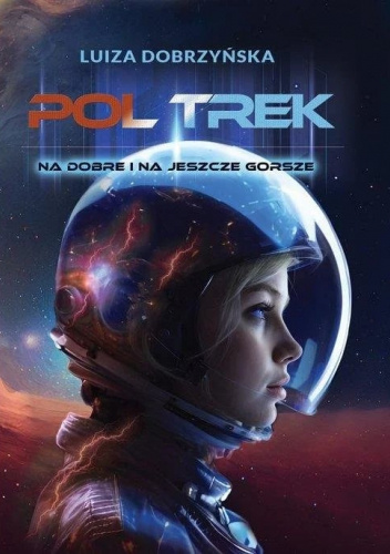 Pol Trek: Na dobre i jeszcze gorsze